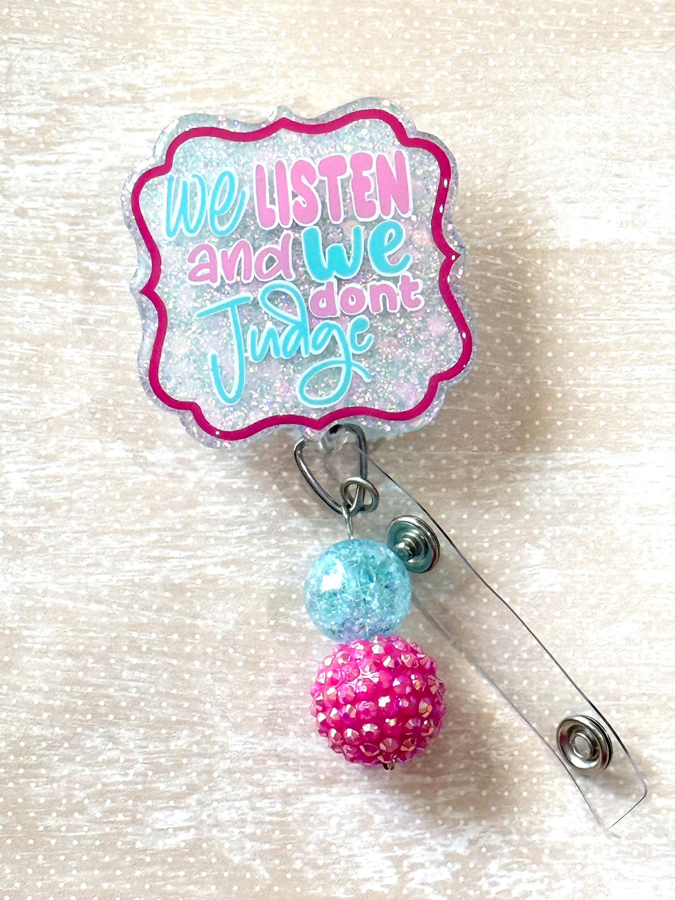 We listen and we don’t judge badge reel school lanyard